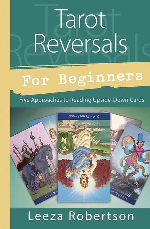 Book cover of Tarot Reversals for Beginners: Five Approaches to Reading Upside-Down Cards (Llewellyn's For Beginners)