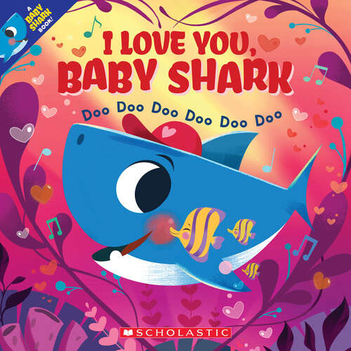 I Love You, Baby Shark: Doo Doo Doo Doo Doo Doo (Baby Shark)