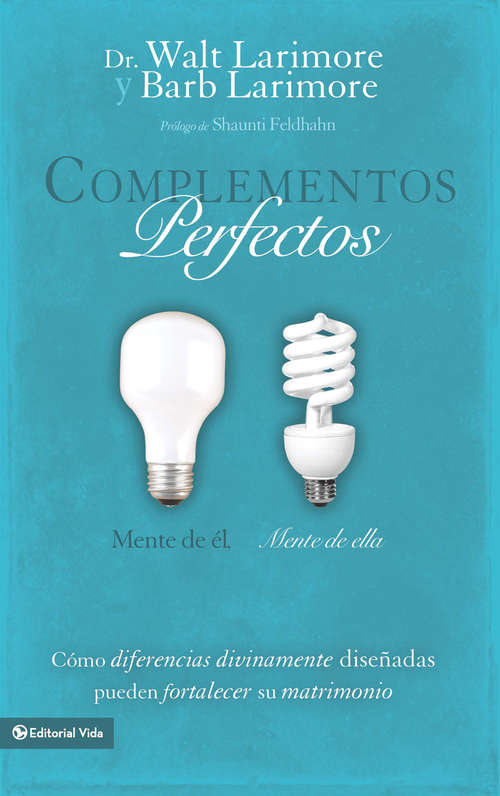 Book cover of Complementos perfectos: Cómo diferencias divinamente diseñadas pueden fortalecer su matrimonio