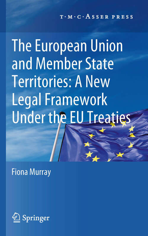 Book cover of The European Union and Member State Territories: A New Legal Framework Under the EU Treaties