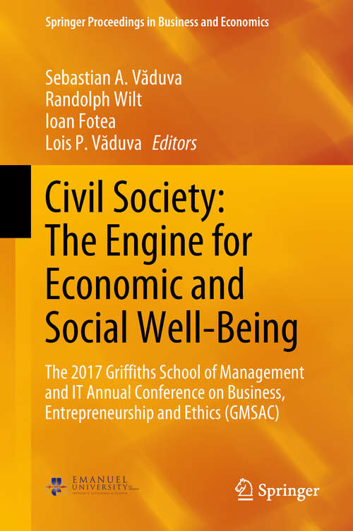 Civil Society: The 2017 Griffiths School of Management and IT Annual Conference on Business, Entrepreneurship and Ethics (GMSAC) (Springer Proceedings in Business and Economics)