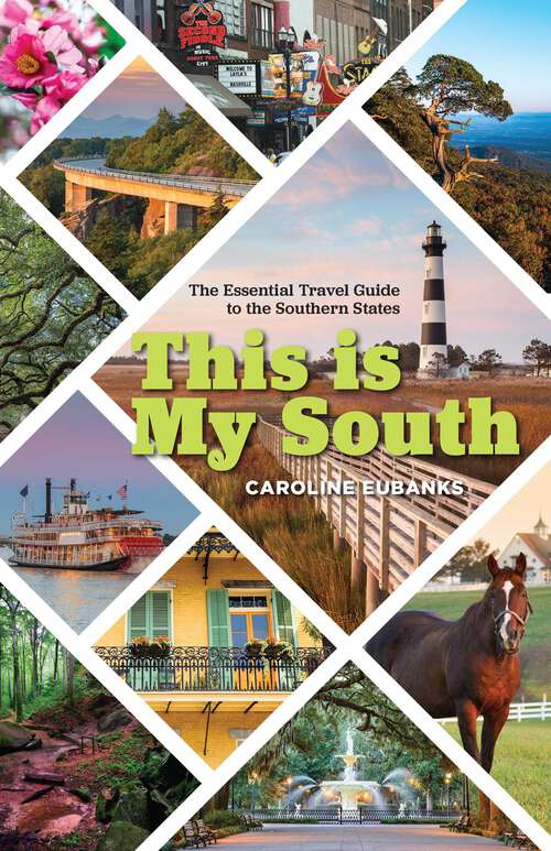 Book cover of This Is My South: The Essential Travel Guide to the Southern States