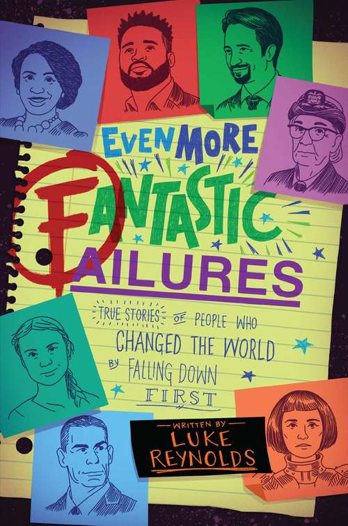 Book cover of Even More Fantastic Failures: True Stories of People Who Changed the World by Falling Down First
