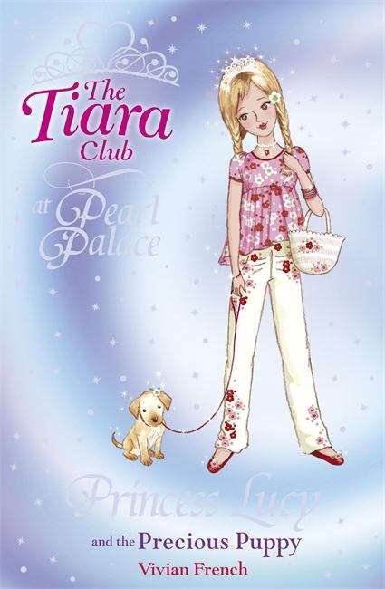 Book cover of Princess Lucy and the Precious Puppy (Tiara Club at Pearl Palace)