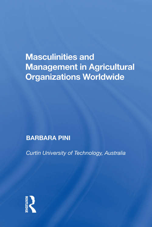 Masculinities and Management in Agricultural Organizations Worldwide (Gender And Organizational Theory Ser.)