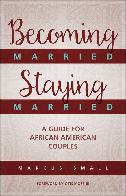 Book cover of Becoming Married, Staying Married: A Guide For African American Couples