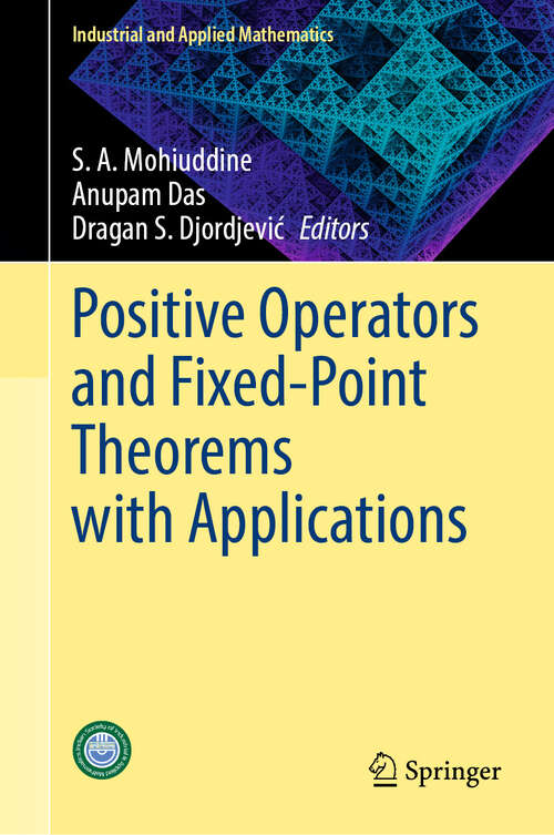 Book cover of Positive Operators and Fixed-Point Theorems with Applications (Industrial and Applied Mathematics)