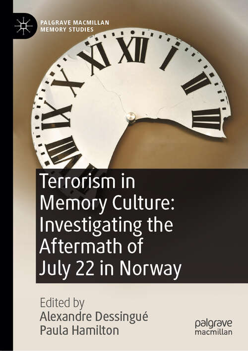 Book cover of Terrorism in Memory Culture: Investigating the Aftermath of July 22 in Norway (Palgrave Macmillan Memory Studies)