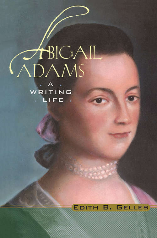 Book cover of Abigail Adams: A Writing Life