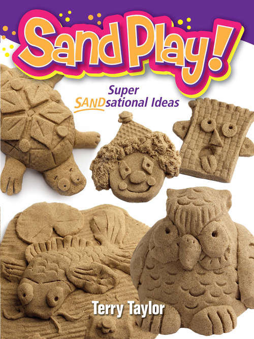 Book cover of Sand Play!: Super SANDsational Ideas