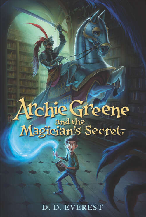 Book cover of Archie Greene and the Magician's Secret (Archie Greene Ser. #1)