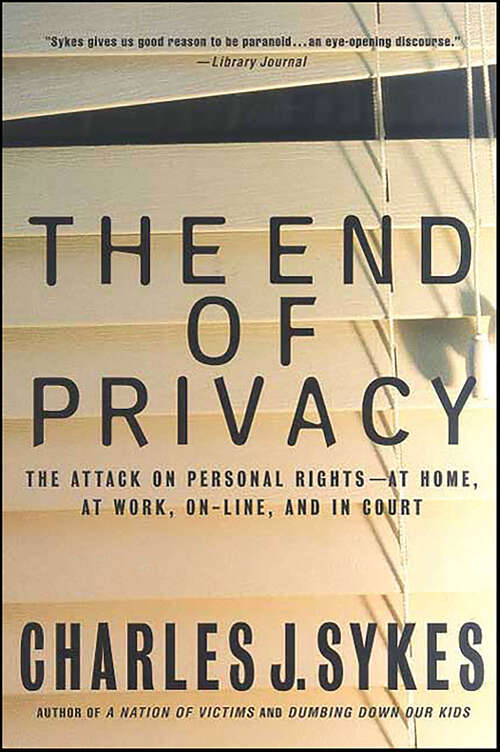 Book cover of The End of Privacy: The Attack on Personal Rights—at Home, at Work, On-Line, and in Court