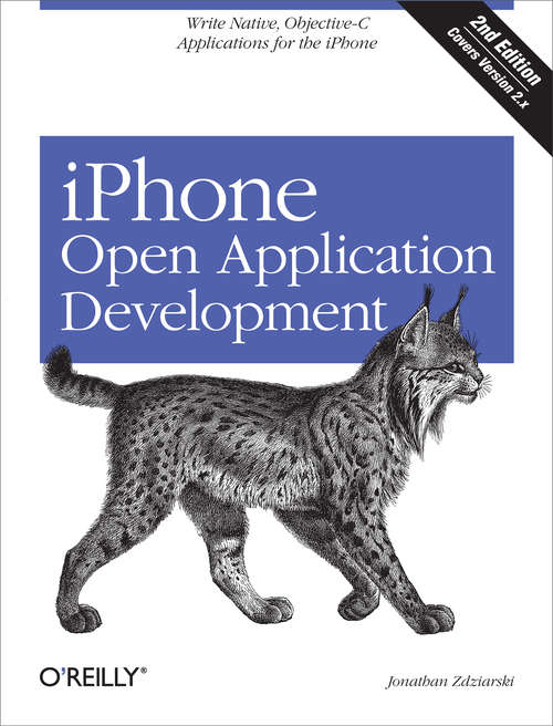 Book cover of iPhone Open Application Development: Write Native Applications Using the Open Source Tool Chain