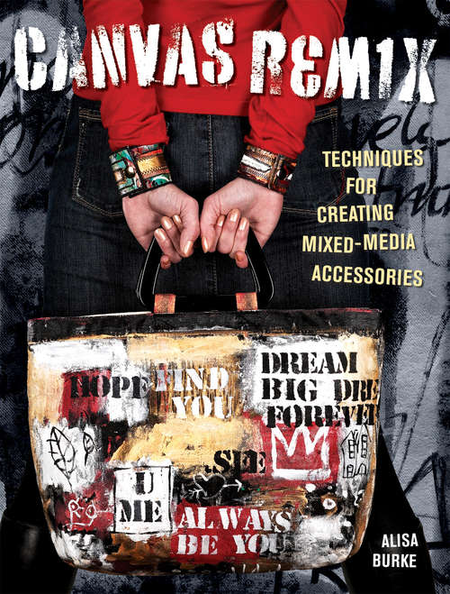 Book cover of Canvas Remix: Techniques for Creating Mixed-Media Accessories
