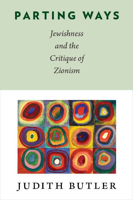 Parting Ways: Jewishness and the Critique of Zionism (New Directions In Critical Theory)