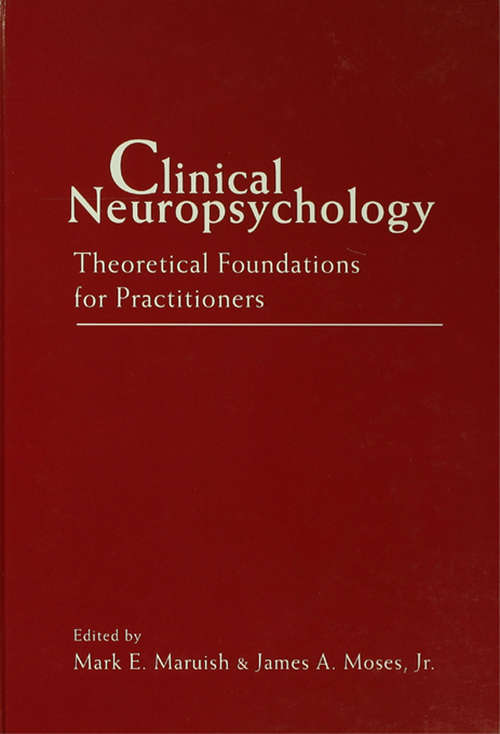 Clinical Neuropsychology: Theoretical Foundations for Practitioners