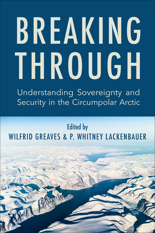 Breaking Through: Understanding Sovereignty and Security in the Circumpolar Arctic