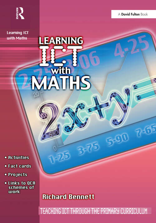Learning ICT with Maths (Teaching ICT through the Primary Curriculum)