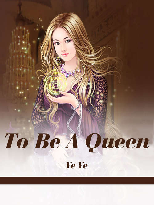 To Be A Queen: Volume 1 (Volume 1 #1)