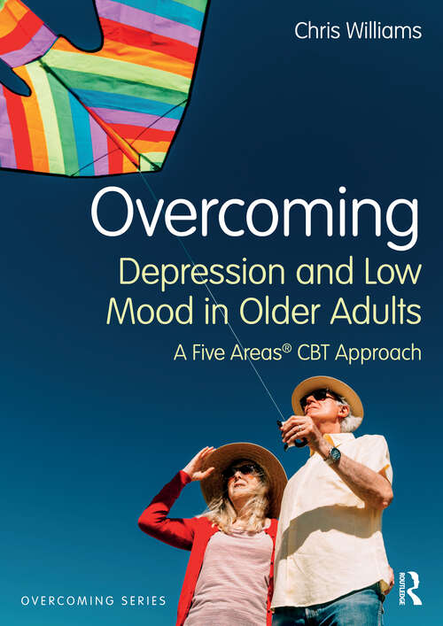 Book cover of Overcoming Depression and Low Mood in Older Adults: A Five Areas CBT Approach (Overcoming)