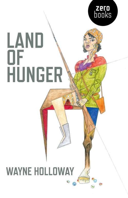 Book cover of Land of Hunger: A Collection of Short Stories; Alternatively One Long One