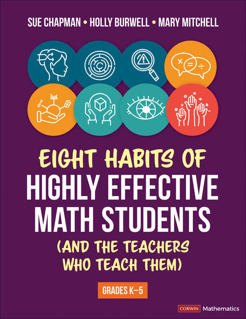 Book cover of Eight Habits of Highly Effective Math Students: Grades K-5 (First Edition) (Corwin Mathematics Series)