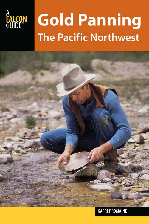 Book cover of Gold Panning the Pacific Northwest: A Guide to the Area's Best Sites for Gold (Gold Panning)
