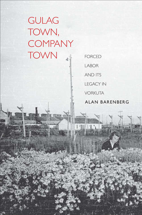 Book cover of Gulag Town, Company Town