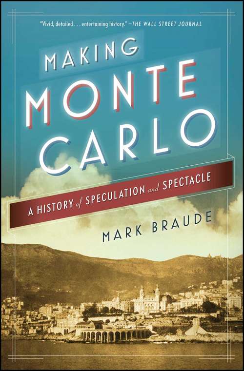 Book cover of Making Monte Carlo: A History of Speculation and Spectacle