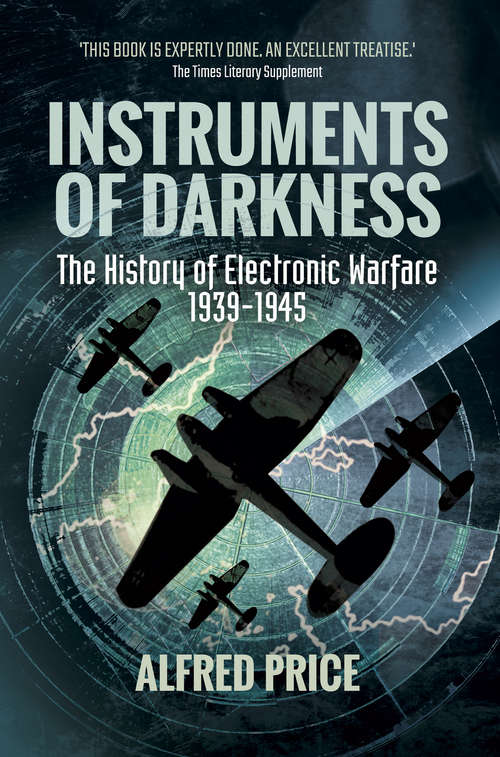 Book cover of Instruments of Darkness: The History of Electronic Warfare, 1939–1945
