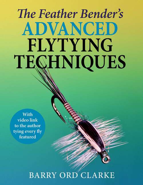 Book cover of Feather Bender's Advanced Flytying Techniques