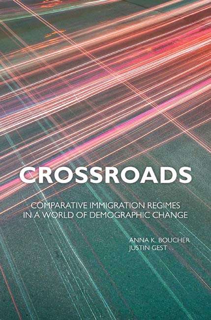Crossroads: Comparative Immigration Regimes In A World Of Demographic Change