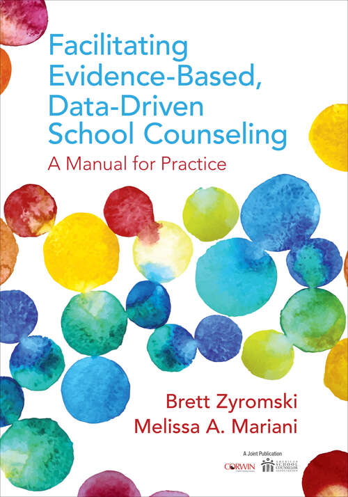 Book cover of Facilitating Evidence-Based, Data-Driven School Counseling: A Manual for Practice