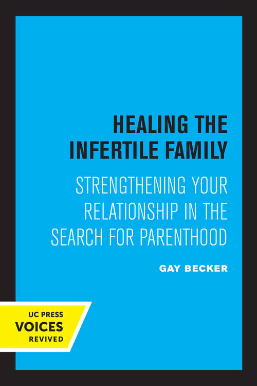 Book cover of Healing the Infertile Family: Strengthening Your Relationship in the Search for Parenthood