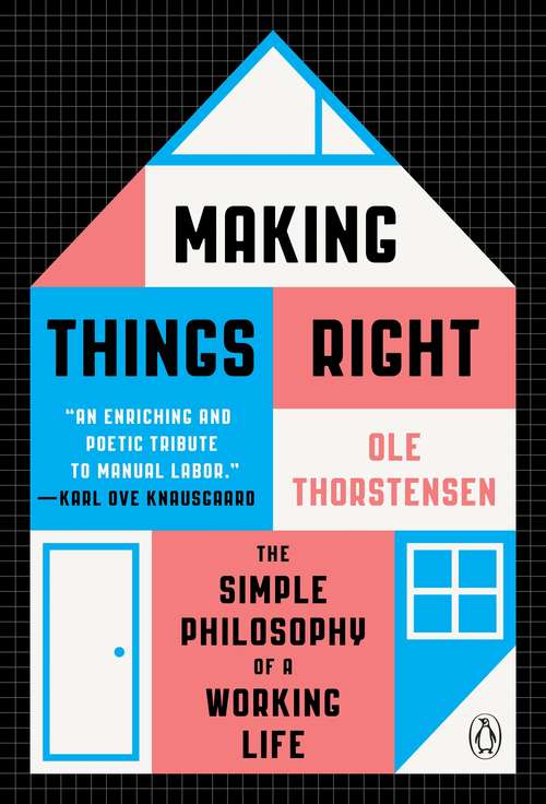 Book cover of Making Things Right: The Simple Philosophy of a Working Life