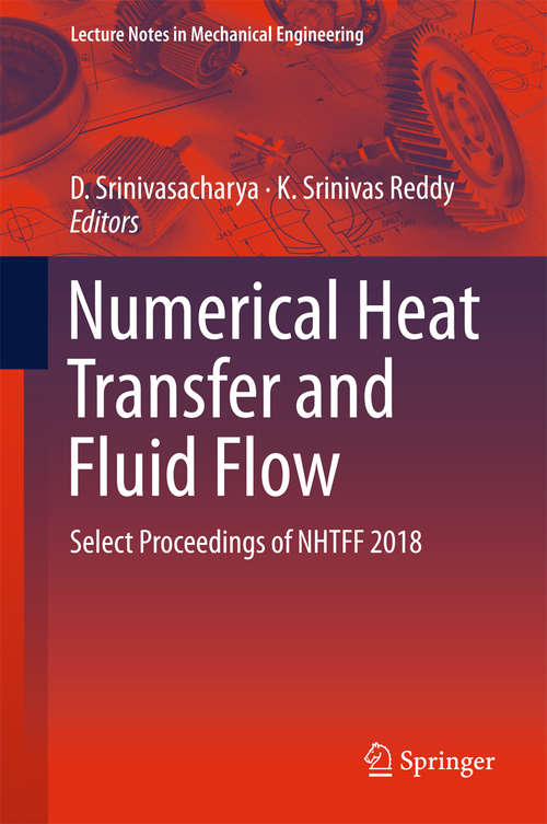 Numerical Heat Transfer and Fluid Flow: Select Proceedings Of NHTFF 2018 (Lecture Notes In Mechanical Engineering)