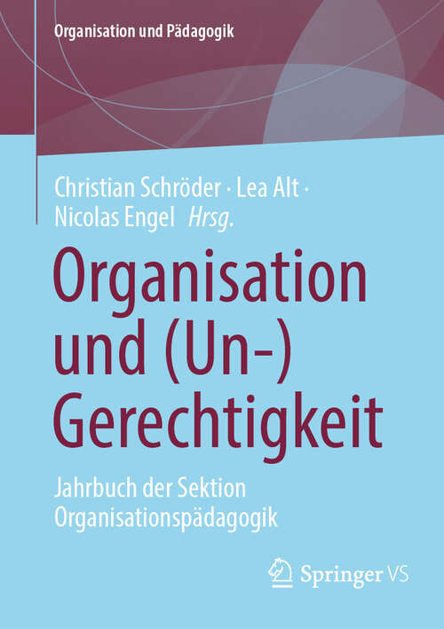 Book cover of Organisation und: Jahrbuch der Sektion Organisationspädagogik (Organisation und Pädagogik #40)