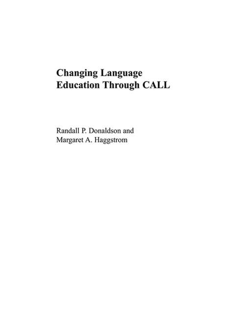 Book cover of Changing Language Education Through CALL (Routledge Studies in Computer Assisted Language Learning: Vol. 1)