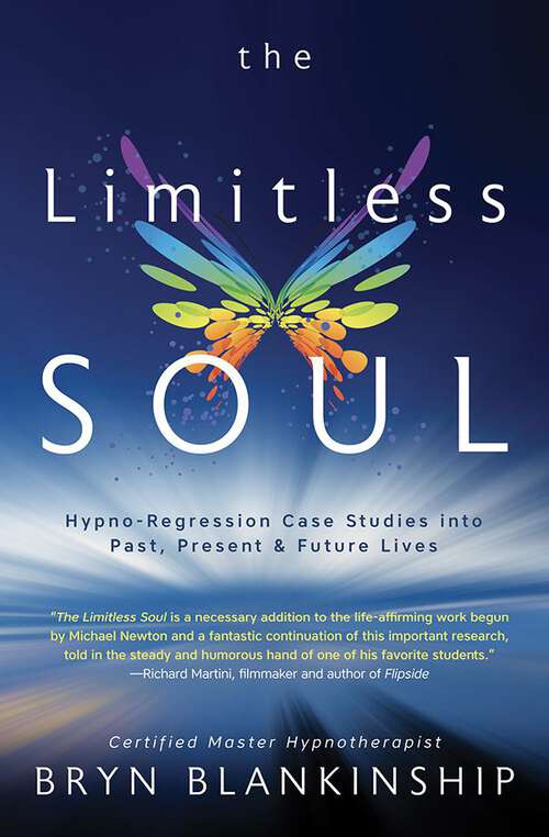 Book cover of The Limitless Soul: Hypno-Regression Case Studies into Past, Present, & Future Lives