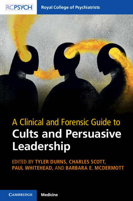 Book cover of A Clinical and Forensic Guide to Cults and Persuasive Leadership
