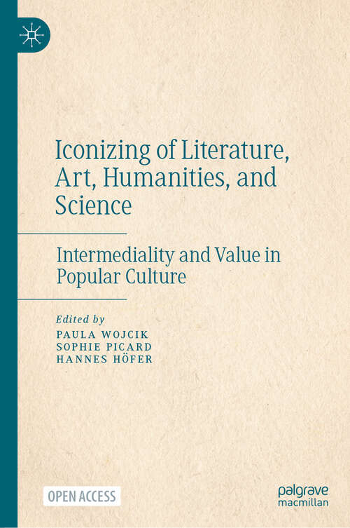 Book cover of Iconizing of Literature, Art, Humanities, and Science: Intermediality and Value in Popular Culture