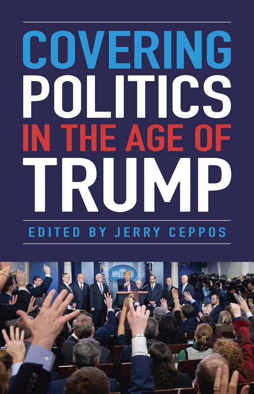 Book cover of Covering Politics in the Age of Trump