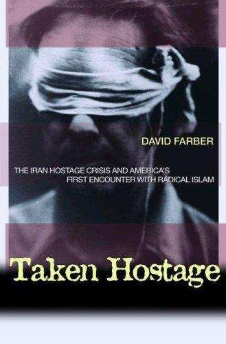 Book cover of Taken Hostage: The Iran Hostage Crisis and America's First Encounter with Radical Islam