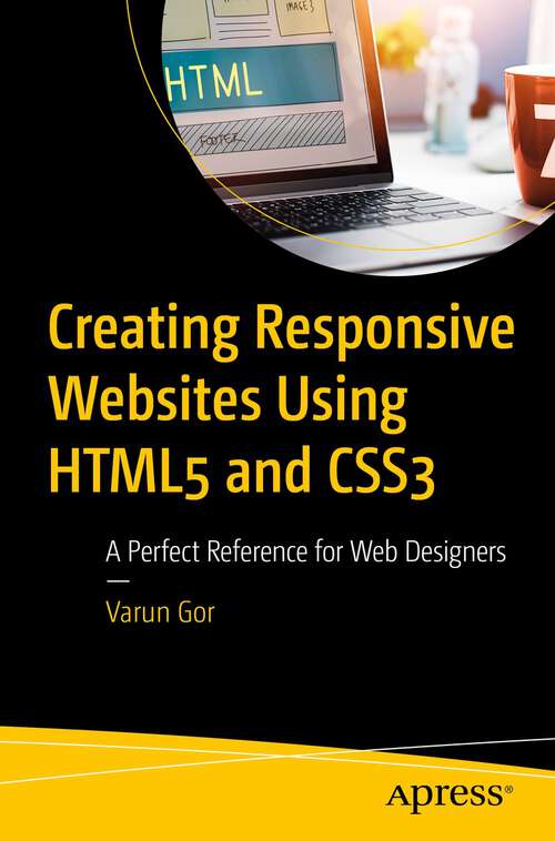 Book cover of Creating Responsive Websites Using HTML5 and CSS3: A Perfect Reference for Web Designers (1st ed.)
