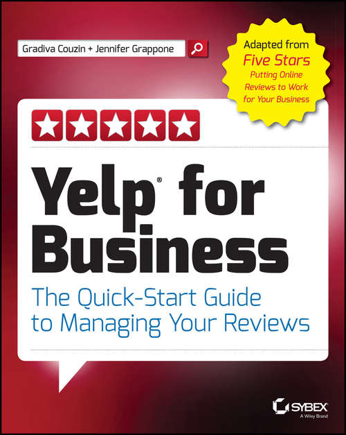 Book cover of Yelp for Business: The Quick-Start Guide to Managing Your Reviews