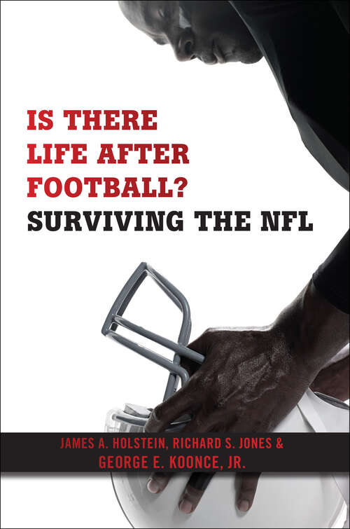 Book cover of Is There Life After Football?: Surviving the NFL