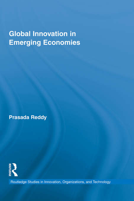 Book cover of Global Innovation in Emerging Economies (Routledge Studies in Innovation, Organizations and Technology)