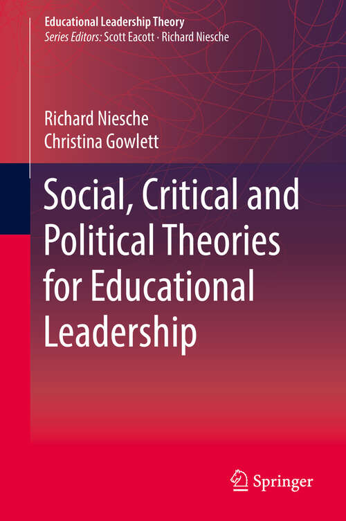 Social, Critical and Political Theories for Educational Leadership (Educational Leadership Theory)