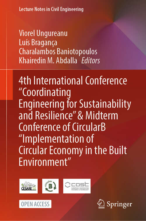 Book cover of 4th International Conference "Coordinating Engineering for Sustainability and Resilience" & Midterm Conference of CircularB “Implementation of Circular Economy in the Built Environment” (2024) (Lecture Notes in Civil Engineering #489)