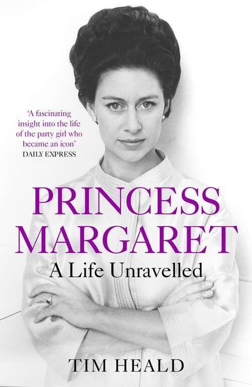 Princess Margaret: A Life Unravelled